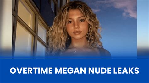 overtime megan twitter leaked nudes|Overtime Megan Nude TikTok Girl (Over 100 Leaked Photos And。